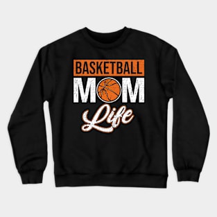 Basketball Mom Life Crewneck Sweatshirt